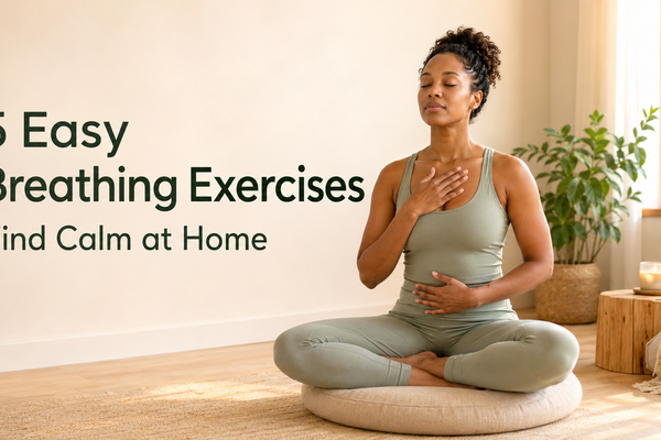 5 Easy Breathing Exercises for Stress Relief at Home